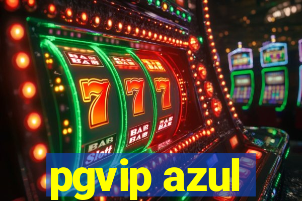 pgvip azul